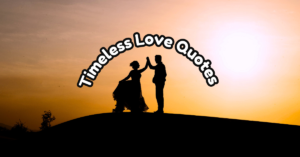 75+ Timeless Love Quotes That Capture the Essence of Romance