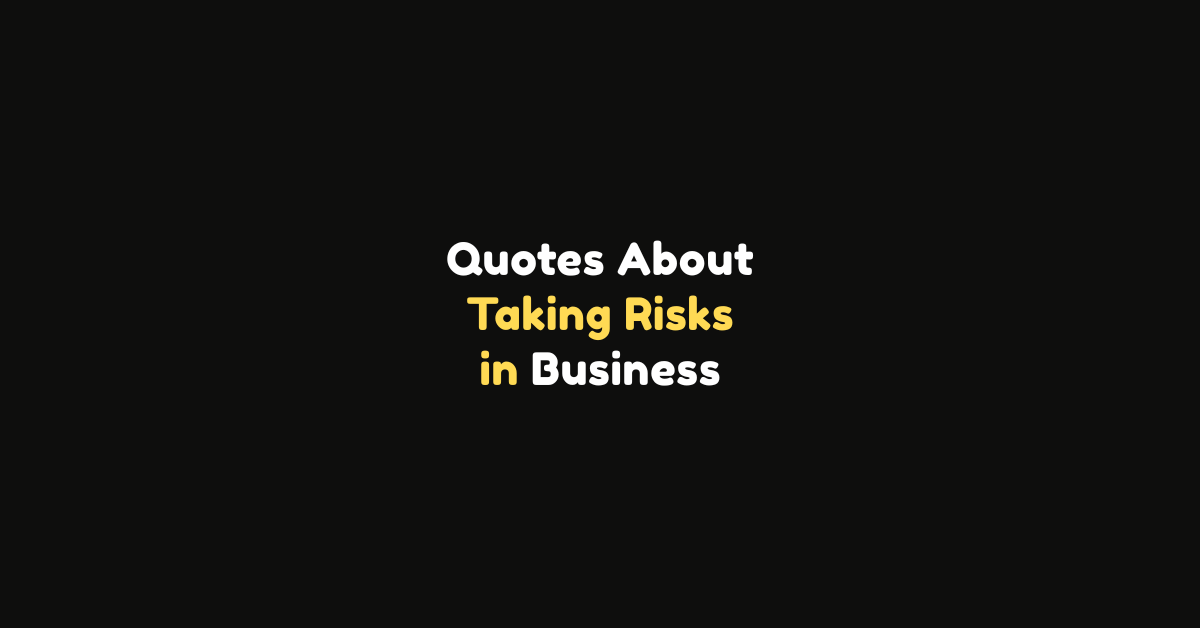 75 Quotes About Taking Risks in Business