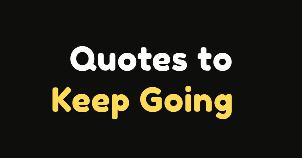 120 Quotes to Keep Going When Your Business Feels Stuck