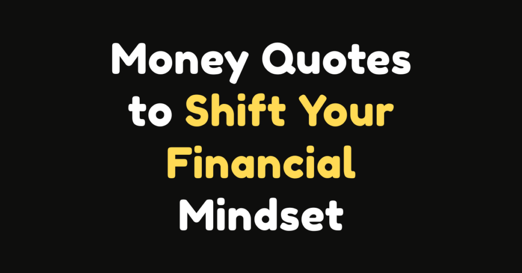 80 Money Quotes to Shift Your Financial Mindset