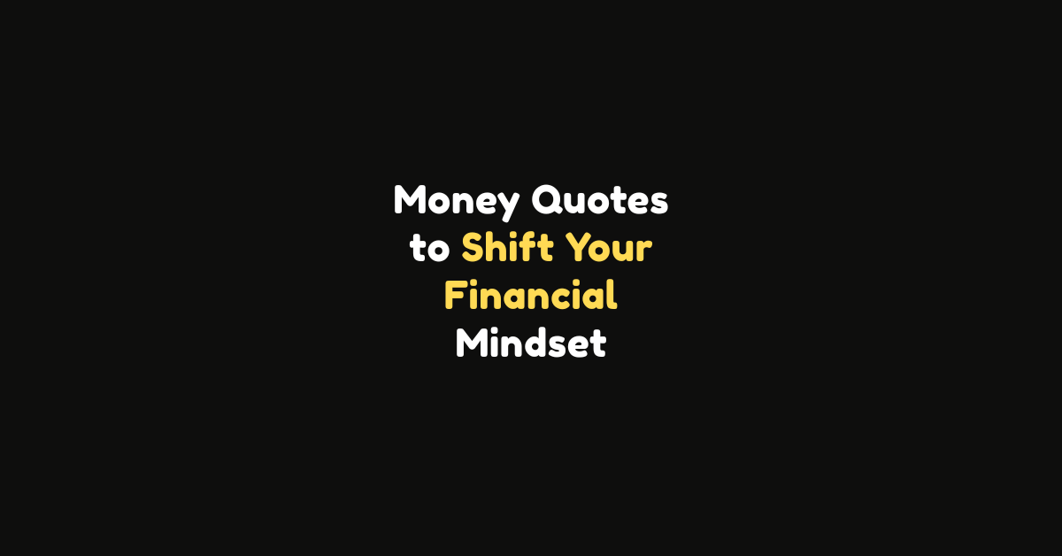 80 Money Quotes to Shift Your Financial Mindset