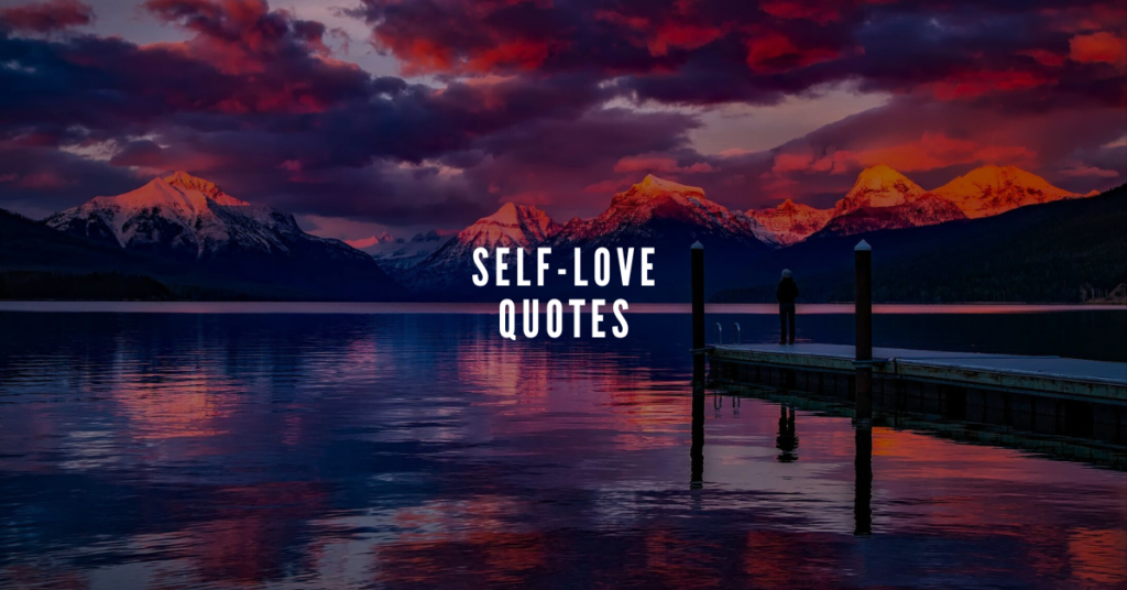 75 Self-Love Quotes to Boost Your Confidence