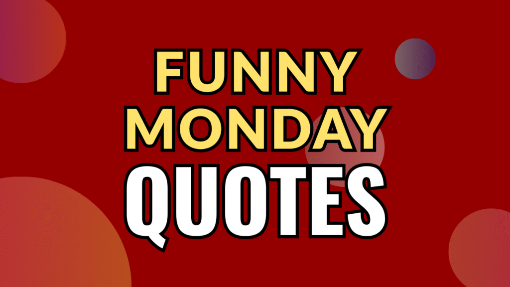 75 Funny Monday Quotes To Laugh
