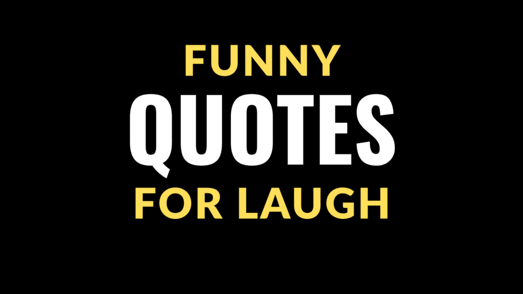 50+ Funny Quotes for Instant Laughs