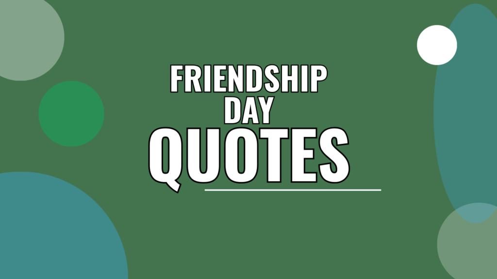 60 Friendship Day Quotes to Celebrate