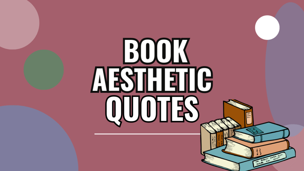 60 Book Quotes Aesthetic For Today