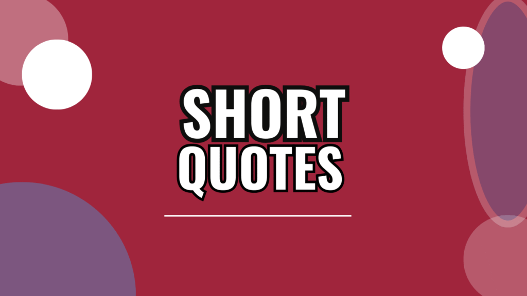 70 Short Quotes to Spark Inspiration