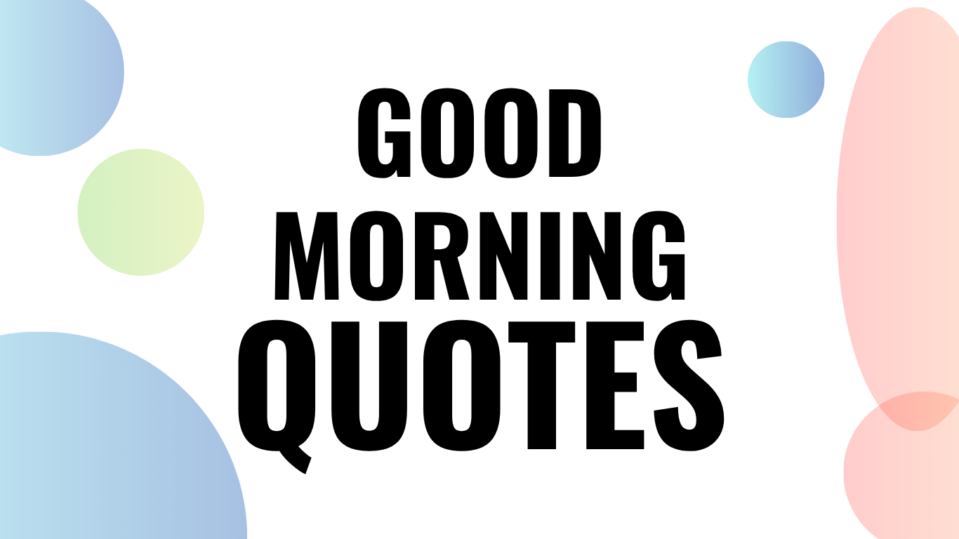 50 Good Morning Inspirational Quotes to Start Your Day Right