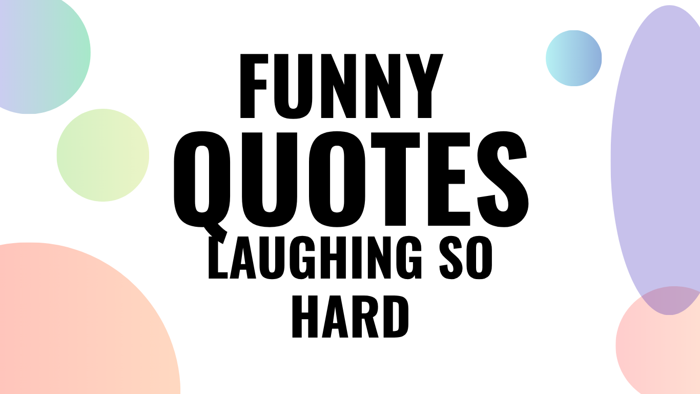 85 Funny Quotes Laughing So Hard