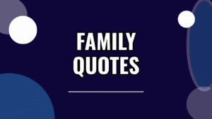 70 Family Quotes Blessed With Love