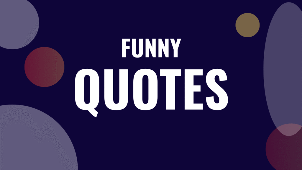 75 Funny Quotes Just for You