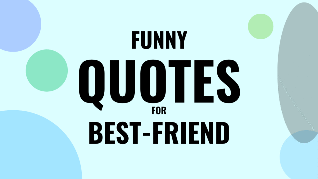 65+ Witty Funny Best Friend Quotes