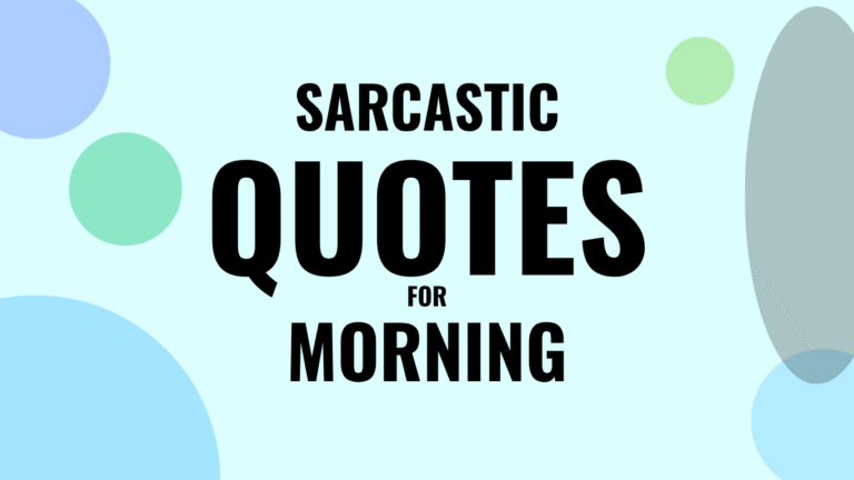 50 Sarcastic Good Morning Quotes