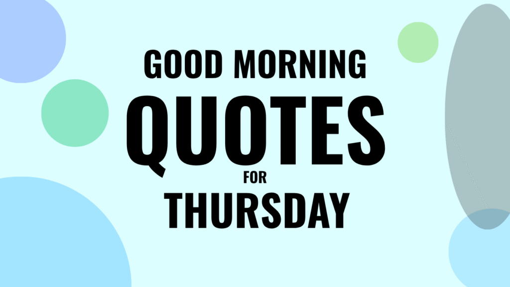 60 Good Morning Quotes For Thursday 