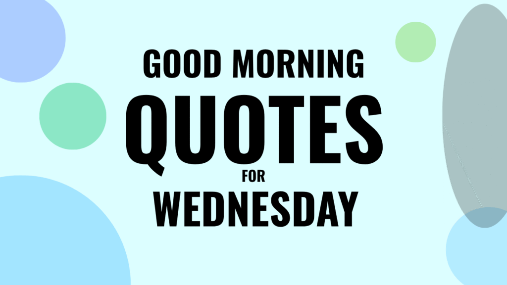 60 Good Morning Quotes for Wednesday