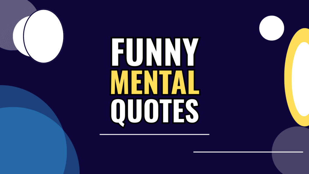 100 Funny Mental Health Quotes
