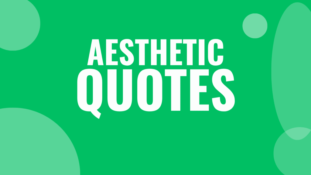 60 Aesthetic Quotes That Are Deep