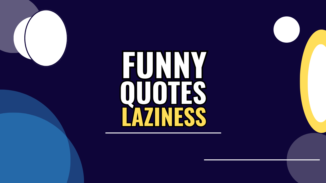 80 Funny Quotes That Prove Being Lazy Is a Lifestyle