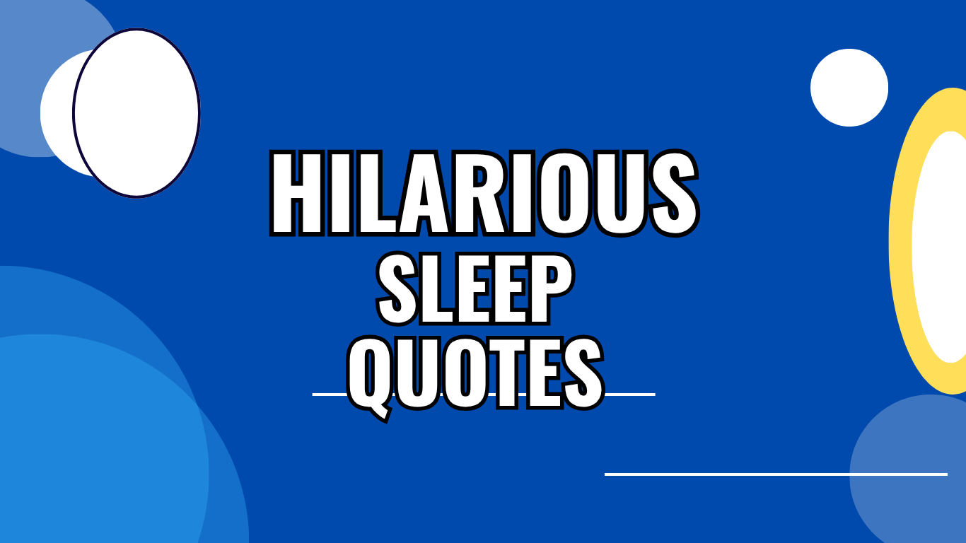 50 Hilarious Quotes About Sleep