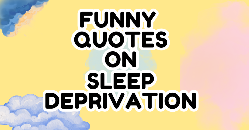 75 Funny Quotes About Sleep Deprivation