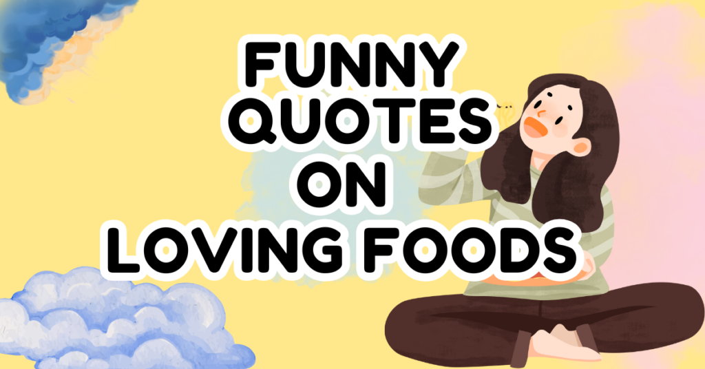 60 Funny Quotes About Loving Food More Than People
